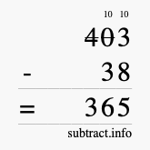 Calculate 403 minus 38 using long subtraction Calculate 403 minus 38 using long subtraction
