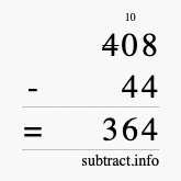 Calculate 408 minus 44 using long subtraction