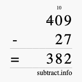 Calculate 409 minus 27 using long subtraction
