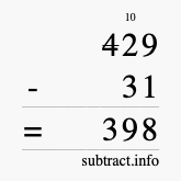 Calculate 429 minus 31 using long subtraction