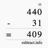 Calculate 440 minus 31 using long subtraction Calculate 440 minus 31 using long subtraction
