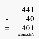 Calculate 441 minus 40 using long subtraction Calculate 441 minus 40 using long subtraction