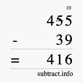 Calculate 455 minus 39 using long subtraction Calculate 455 minus 39 using long subtraction