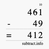 Calculate 461 minus 49 using long subtraction Calculate 461 minus 49 using long subtraction