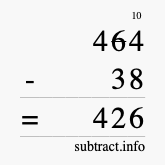 Calculate 464 minus 38 using long subtraction