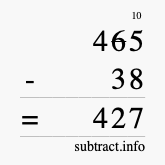 Calculate 465 minus 38 using long subtraction