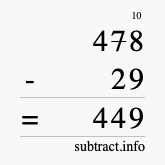 Calculate 478 minus 29 using long subtraction