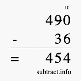 Calculate 490 minus 36 using long subtraction