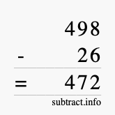 Calculate 498 minus 26 using long subtraction