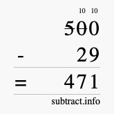 Calculate 500 minus 29 using long subtraction Calculate 500 minus 29 using long subtraction
