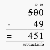 Calculate 500 minus 49 using long subtraction Calculate 500 minus 49 using long subtraction