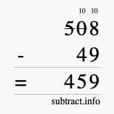 Calculate 508 minus 49 using long subtraction Calculate 508 minus 49 using long subtraction
