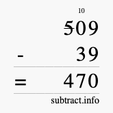 Calculate 509 minus 39 using long subtraction Calculate 509 minus 39 using long subtraction