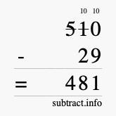 Calculate 510 minus 29 using long subtraction Calculate 510 minus 29 using long subtraction