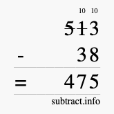Calculate 513 minus 38 using long subtraction