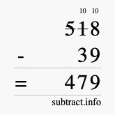 Calculate 518 minus 39 using long subtraction