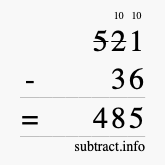 Calculate 521 minus 36 using long subtraction