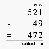 Calculate 521 minus 49 using long subtraction Calculate 521 minus 49 using long subtraction