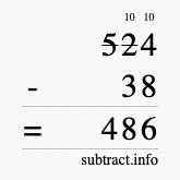 Calculate 524 minus 38 using long subtraction