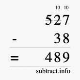 Calculate 527 minus 38 using long subtraction