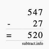Calculate 547 minus 27 using long subtraction Calculate 547 minus 27 using long subtraction
