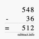 Calculate 548 minus 36 using long subtraction