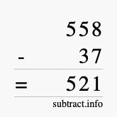 Calculate 558 minus 37 using long subtraction