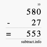Calculate 580 minus 27 using long subtraction