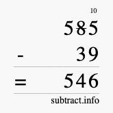 Calculate 585 minus 39 using long subtraction Calculate 585 minus 39 using long subtraction