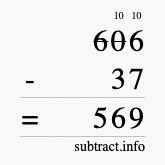 Calculate 606 minus 37 using long subtraction