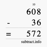 Calculate 608 minus 36 using long subtraction