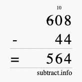 Calculate 608 minus 44 using long subtraction