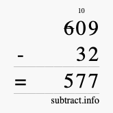 Calculate 609 minus 32 using long subtraction
