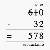 Calculate 610 minus 32 using long subtraction