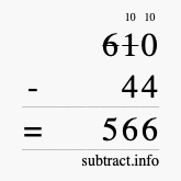Calculate 610 minus 44 using long subtraction