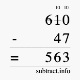 Calculate 610 minus 47 using long subtraction