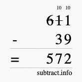 Calculate 611 minus 39 using long subtraction Calculate 611 minus 39 using long subtraction