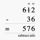 Calculate 612 minus 36 using long subtraction Calculate 612 minus 36 using long subtraction