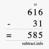 Calculate 616 minus 31 using long subtraction