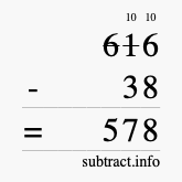 Calculate 616 minus 38 using long subtraction
