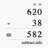 Calculate 620 minus 38 using long subtraction