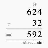 Calculate 624 minus 32 using long subtraction