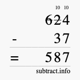 Calculate 624 minus 37 using long subtraction