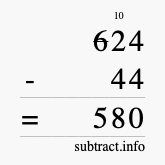 Calculate 624 minus 44 using long subtraction