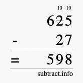 Calculate 625 minus 27 using long subtraction