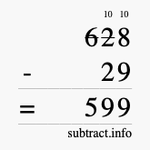 Calculate 628 minus 29 using long subtraction