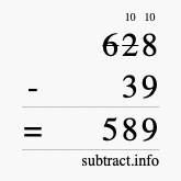Calculate 628 minus 39 using long subtraction