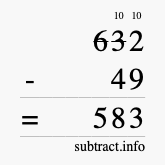 Calculate 632 minus 49 using long subtraction Calculate 632 minus 49 using long subtraction