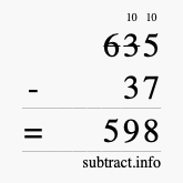 Calculate 635 minus 37 using long subtraction
