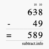 Calculate 638 minus 49 using long subtraction Calculate 638 minus 49 using long subtraction